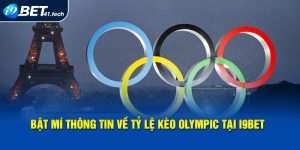 Bật Mí Thông Tin Về Tỷ Lệ Kèo Olympic Tại Nhà Cái I9BET