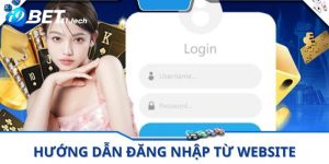 Quy trình 3 bước đăng nhập I9BET cơ bản nhất