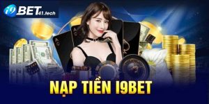 Điều kiện nạp tiền I9BET