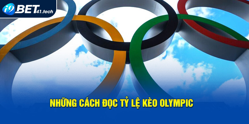 Những cách đọc tỷ lệ kèo Olympic