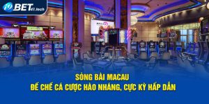 Sòng Bài Macau: Đế Chế Cá Cược Hào Nháng, Cực Kỳ Hấp Dẫn