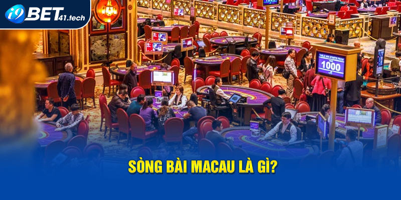 Sòng Bài Macau là gì?