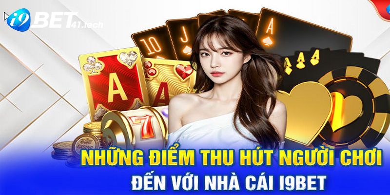 Thế mạnh giúp I9BET nổi tiếng trên thị trường