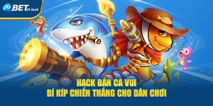 Hack Bắn Cá Vui - Bí Kíp Chiến Thắng Cho Dân Chơi