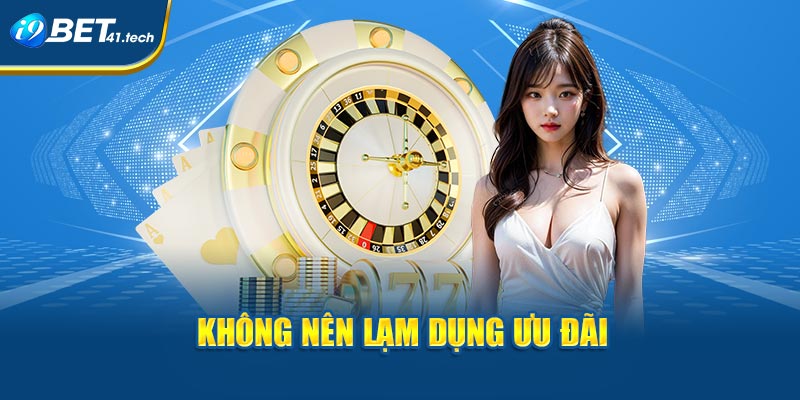 Không nên lạm dụng ưu đãi