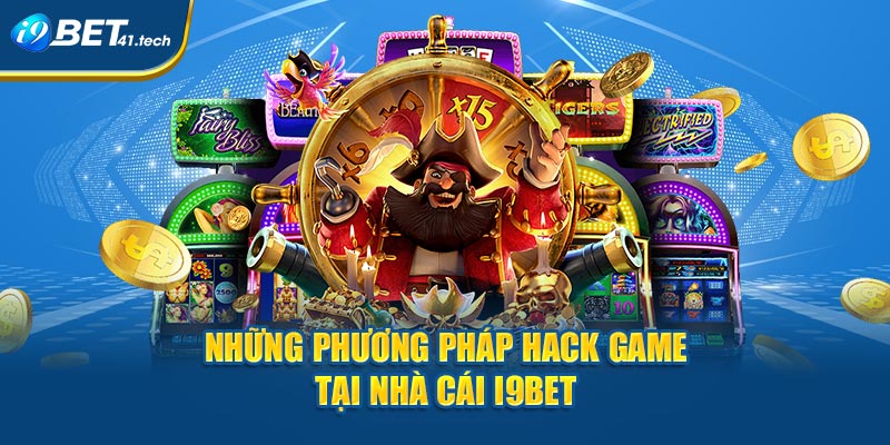 Những phương pháp hack game tại nhà cái I9BET