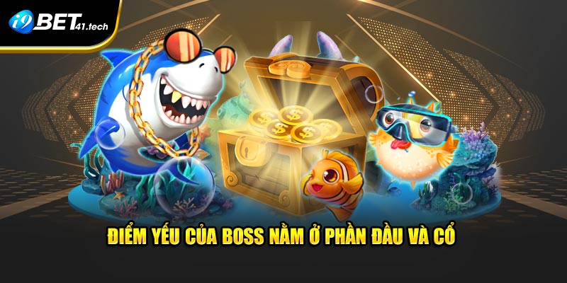 Điểm yếu của boss nằm ở phần đầu và cổ 