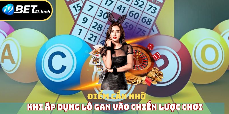 Chiến thuật tối ưu khi chơi lô gan